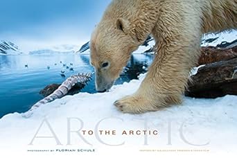 to the arctic 1st edition florian schulz 1594854874, 978-1594854873