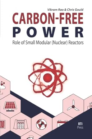 carbon free power the role of small modular reactors 1st edition vikram rao ,chris gould ,david dayton