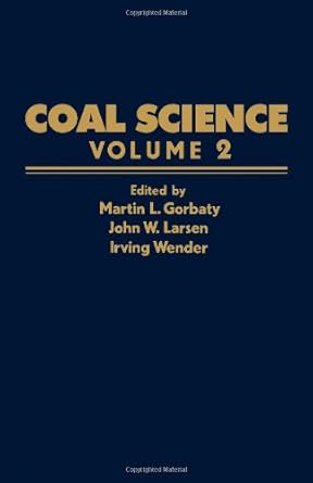 coal science volume 2 1st edition martin l others gorbaty 0121507025, 978-0121507022