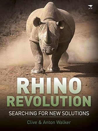 rhino revolution searching for new solutions 1st edition clive walker ,anton walker 1431425680, 978-1431425686