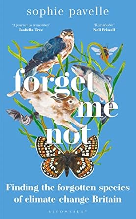 forget me not finding the forgotten species of climate change britain winner of the peoples book prize for