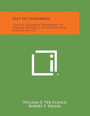 salt in california state of california department of natural resources division of mines bulletin no 175 1st