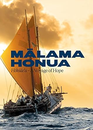 malama honua hokulea a voyage of hope 1st edition jennifer allen ,john mccaskill ,john bilderback ,billy