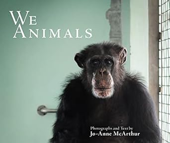 we animals 1st edition jo anne mcarthur 159056684x, 978-1590566848