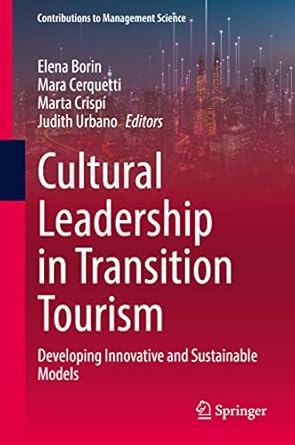 cultural leadership in transition tourism developing innovative and sustainable models 1st edition elena