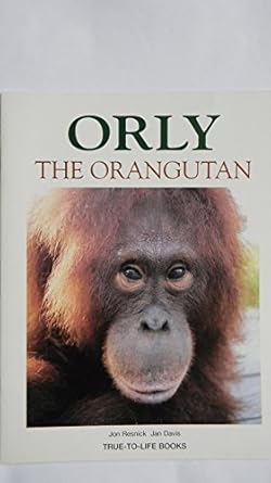 orly the orangutan 1st edition jon resnick ,jan davis 1577553381, 978-1577553380