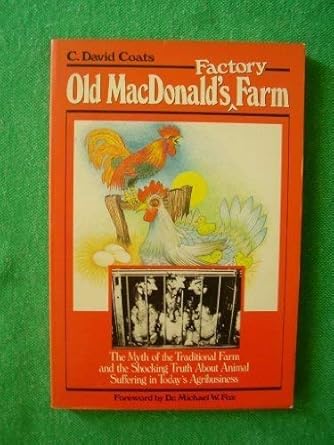 old macdonalds factory farm the myth of the traditional farm and the shocking truth about 1st edition c david