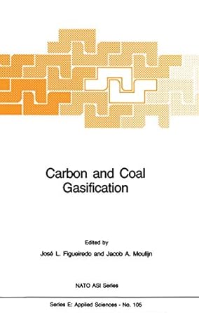 carbon and coal gasification science and technology 1st edition j l figueiredo ,jacob a moulijn 9024732867,