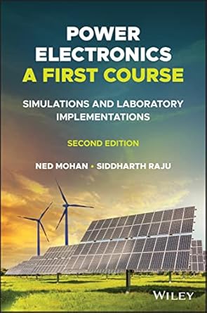 power electronics a first course simulations and laboratory implementations 1st edition ned mohan ,siddharth