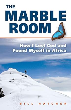 the marble room how i lost god and found myself in africa 1st edition bill hatcher 1590564065, 978-1590564066