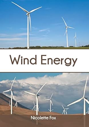 wind energy 1st edition nicolette fox 1647401259, 978-1647401252