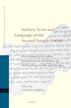 hebrew texts and language of the second temple period proceedings of an eighth symposium on the hebrew of the