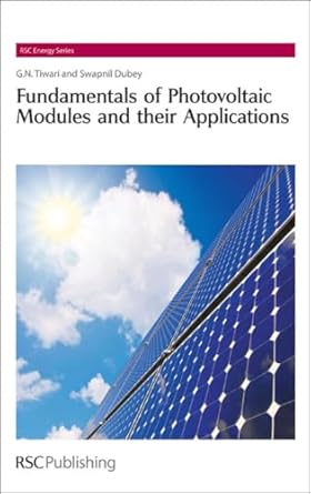 fundamentals of photovoltaic modules and their applications 1st edition gopal nath tiwari ,swapnil dubey