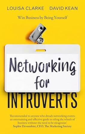 networking for introverts win business by being yourself 1st edition david kean ,louisa clarke 0349429170,