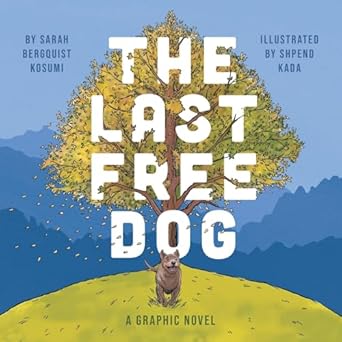 the last free dog 1st edition sarah bergquist kosumi ,shpend kada 1665745509, 978-1665745505