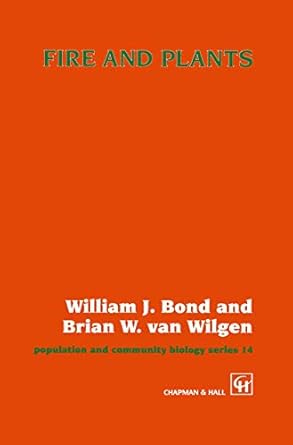 fire and plants 1st edition william j bond ,b w van wilgen 0412475405, 978-0412475405
