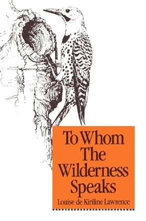 to whom the wilderness speaks 1st edition louise de kiriline lawrence ,aleta karstad 0920474535,