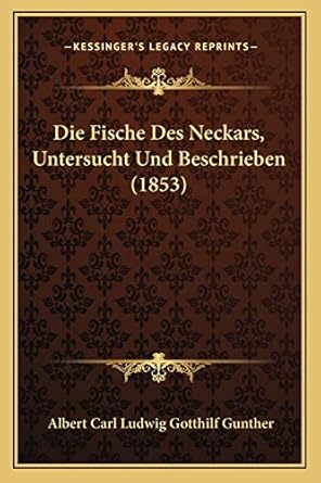 die fische des neckars untersucht und beschrieben 1st edition albert carl ludwig gotthilf gunther 116837412x,