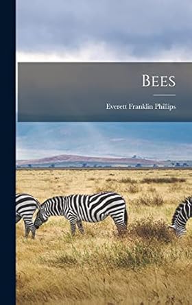 bees 1st edition everett franklin 1878 1951 phillips 1019234776, 978-1019234778