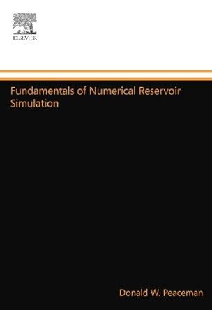 fundamentals of numerical reservoir simulation 1st edition donald w peaceman 0444552987, 978-0444552983