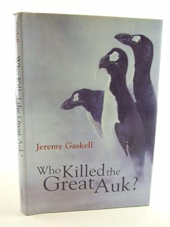 who killed the great auk 1st edition jeremy gaskell 0198564783, 978-0198564782