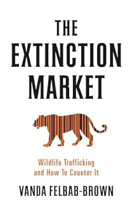 extinction market 1st edition vanda felbab brown 1849046905, 978-1849046909