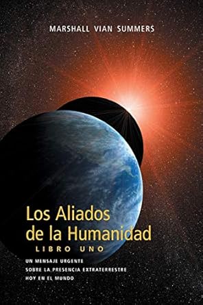 los aliados de la humanidad libro uno 1st edition marshall vian summers 1884238424, 978-1884238420