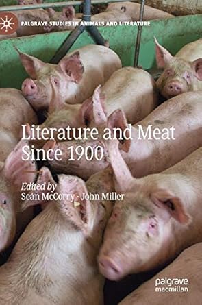 literature and meat since 1900 1st edition sean mccorry ,john miller 3030269167, 978-3030269166