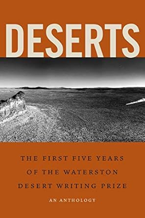deserts the first five years of the waterston desert writing prize 1st edition ellen b waterston 0578520303,