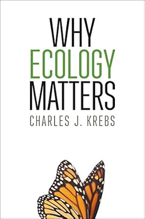 why ecology matters 1st edition charles j krebs 022631815x, 978-0226318158
