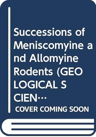 successions of meniscomyine and allomyine rodents 1st edition john m rensberger 0520096681, 978-0520096684