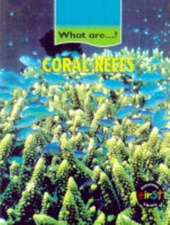 what are coral reefs 1st edition andy owen ,miranda ashwell 0431023751, 978-0431023755