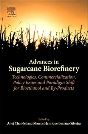 advances in sugarcane biorefinery technologies commercialization policy issues and paradigm shift for