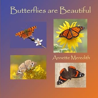 butterflies are beautiful 1st edition annette meredith 1502735911, 978-1502735911
