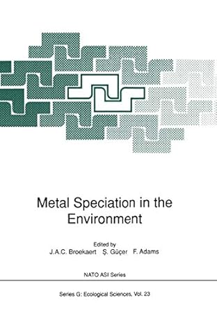 metal speciation in the environment 1st edition j a c broekaert ,s gucer ,f adams 3642742084, 978-3642742088