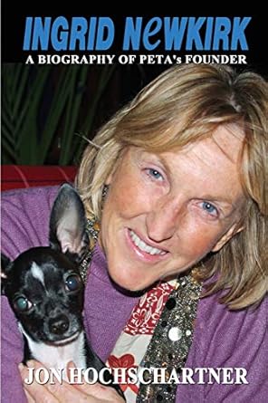 ingrid newkirk a biography of petas founder 1st edition jon hochschartner 1620060183, 978-1620060186