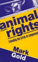animal rights extending the circle of compassion 1st edition mark gold 1897766165, 978-1897766163
