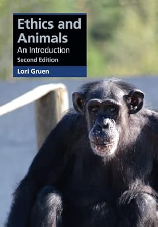 ethics and animals 1st edition lori gruen 1108986579, 978-1108986571