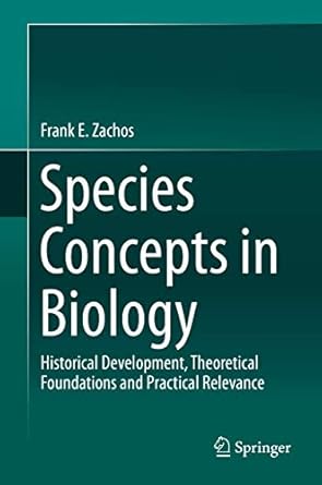 species concepts in biology historical development theoretical foundations and practical relevance 1st