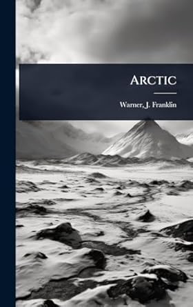 arctic 1st edition j franklin from old catalog warner 102442569x, 978-1024425697