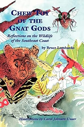 chew toy of the gnat gods 1st edition bruce lombardo ,alexa selph ,carol johnson unser 0877972737,