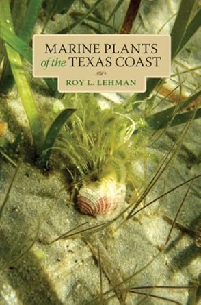 marine plants of the texas coast 1st edition roy l lehman 1623490162, 978-1623490164