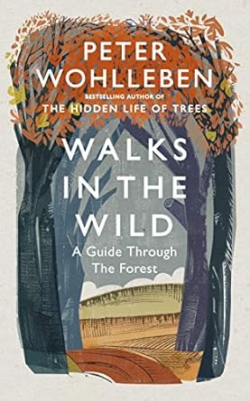 walks in the wild 1st edition peter wohlleben 1846045576, 978-1846045578
