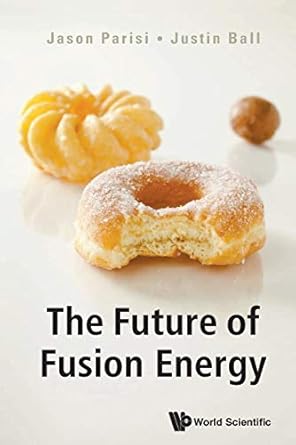 future of fusion energy the 1st edition jason parisi 1786347490, 978-1786347497