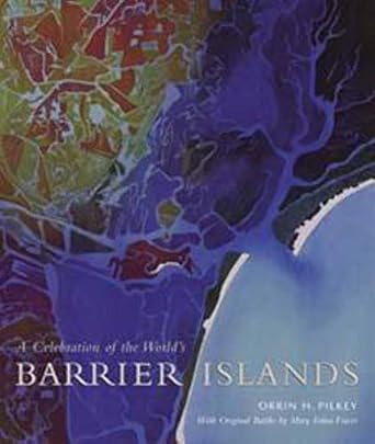 a celebration of the worlds barrier islands 1st edition orrin h pilkey ,mary edna fraser 0231119704,