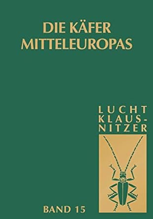 die kafer mitteleuropas bd 15 4 supplementband 1st edition wilhelm lucht ,bernhard klausnitzer 3827408849,