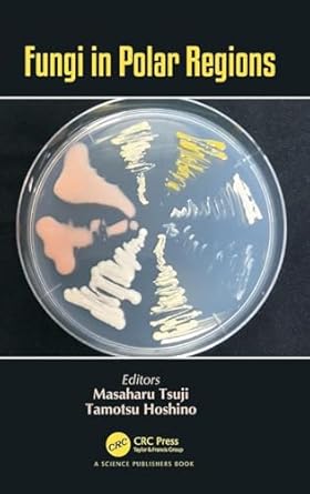 fungi in polar regions 1st edition masaharu tsuji ,tamotsu hoshino 1138089702, 978-1138089709