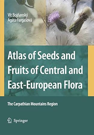 atlas of seeds and fruits of central and east european flora the carpathian mountains region 1st edition vit