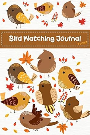 bird watching journal for kids cute birds children record notebook bird watching log book nature learning