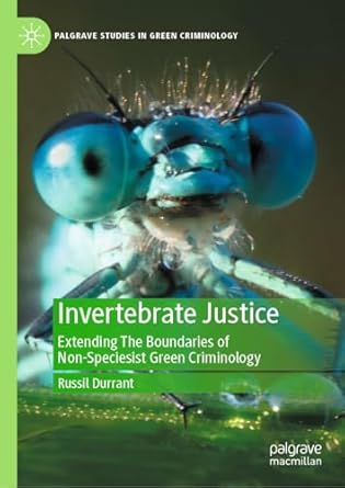 invertebrate justice extending the boundaries of non speciesist green criminology 1st edition russil durrant